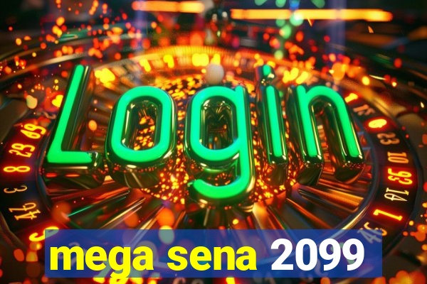 mega sena 2099