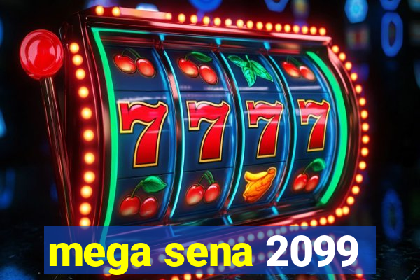 mega sena 2099