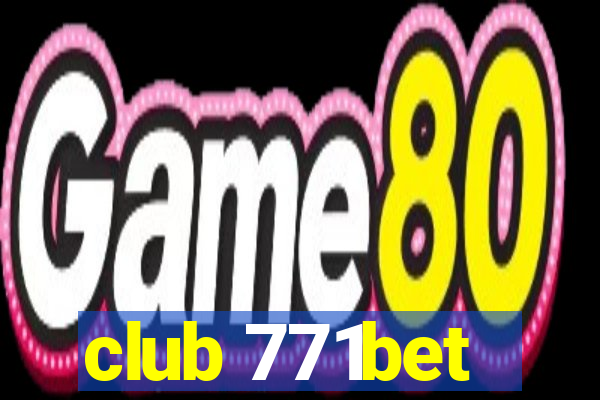 club 771bet