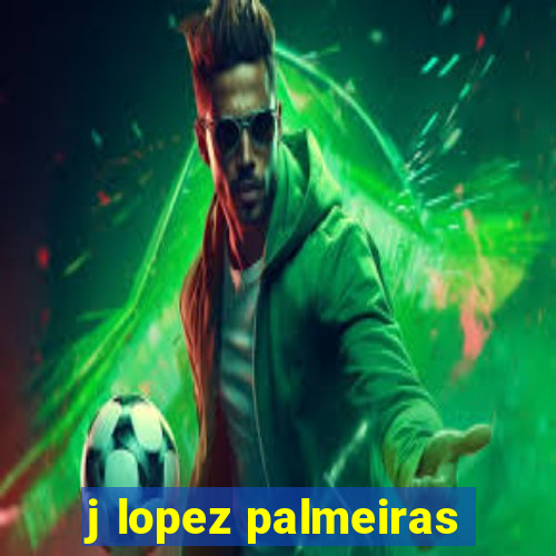 j lopez palmeiras