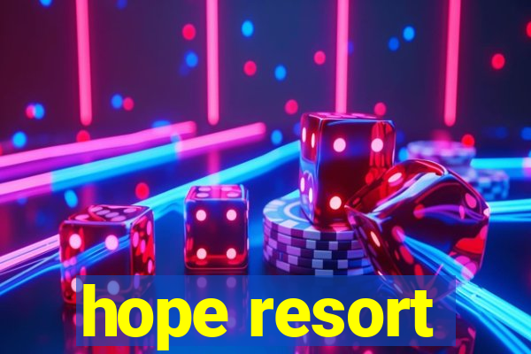 hope resort