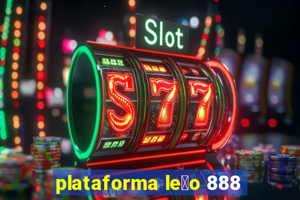 plataforma le茫o 888