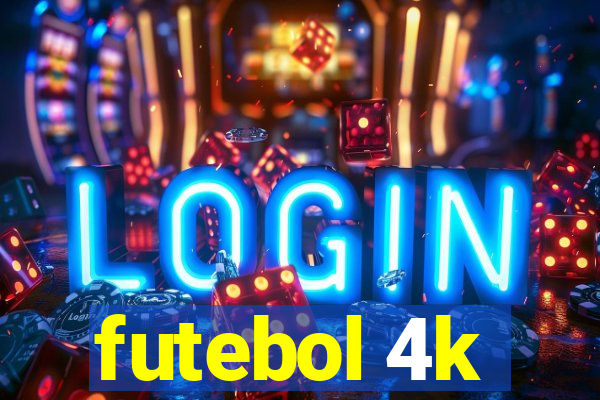 futebol 4k