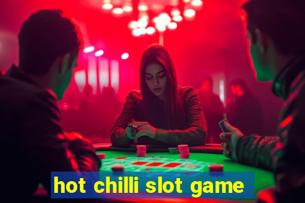 hot chilli slot game