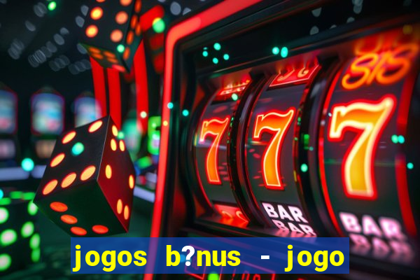 jogos b?nus - jogo de dados