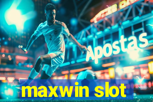 maxwin slot