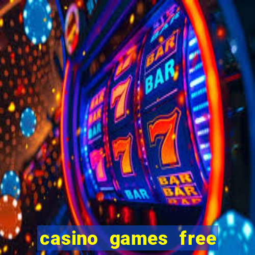 casino games free play no deposit