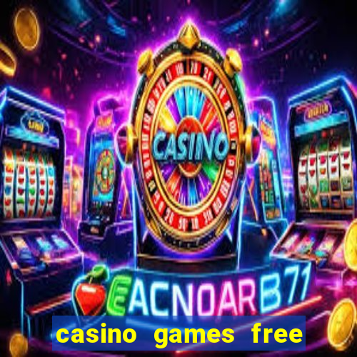 casino games free play no deposit