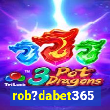 rob?dabet365