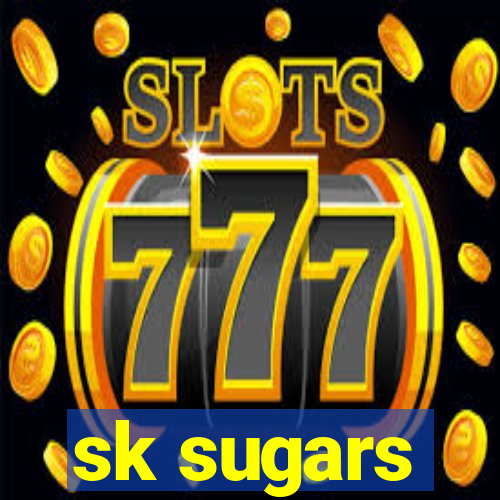 sk sugars