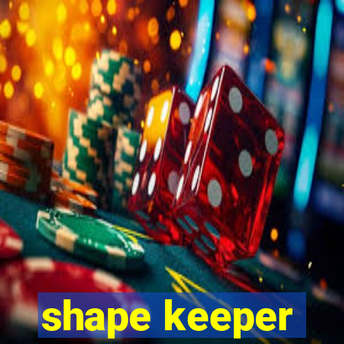 shape keeper