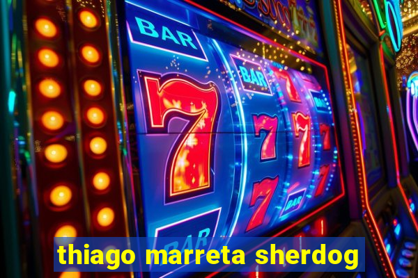 thiago marreta sherdog