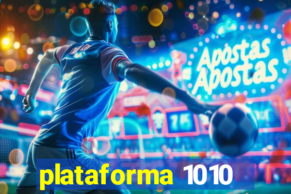 plataforma 1010