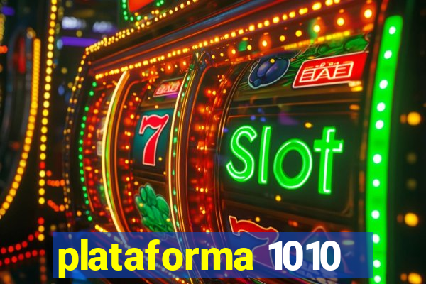 plataforma 1010