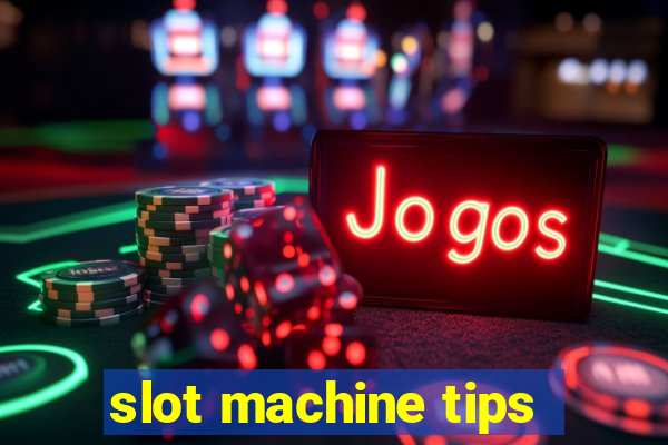 slot machine tips