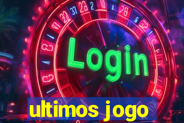 ultimos jogo