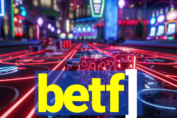 betf]