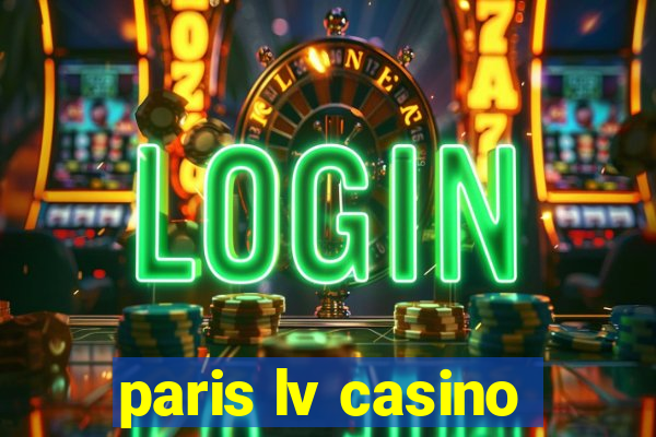 paris lv casino