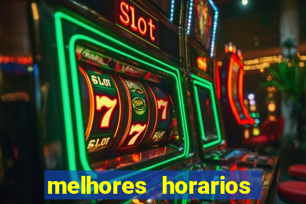 melhores horarios para jogar fortune