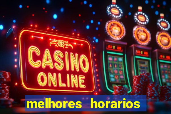 melhores horarios para jogar fortune