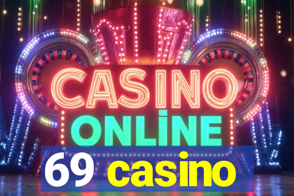 69 casino