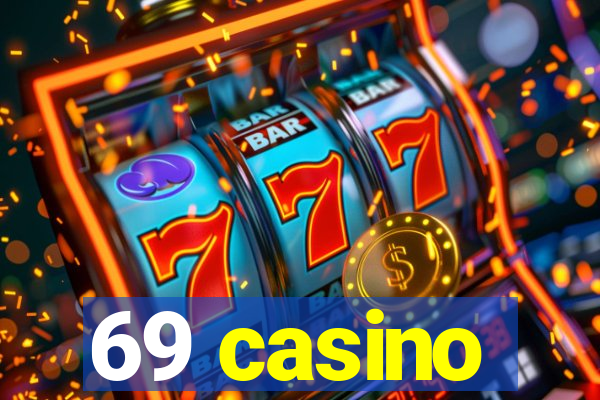 69 casino