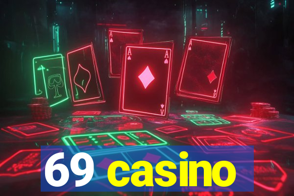 69 casino