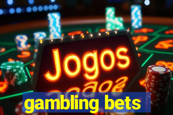 gambling bets