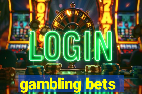 gambling bets