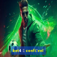 bet4 茅 confi谩vel