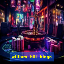 william hill bingo promotional code