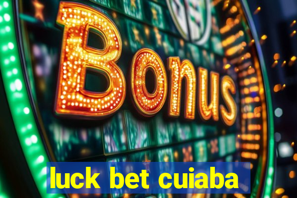 luck bet cuiaba