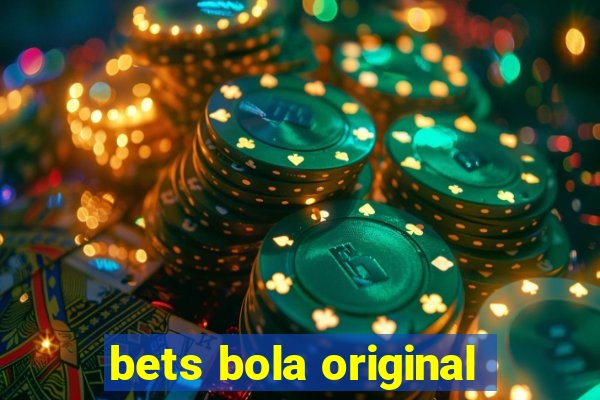 bets bola original