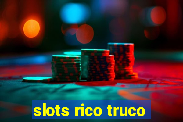 slots rico truco