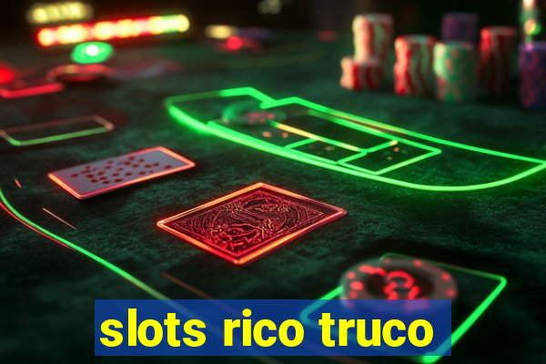 slots rico truco