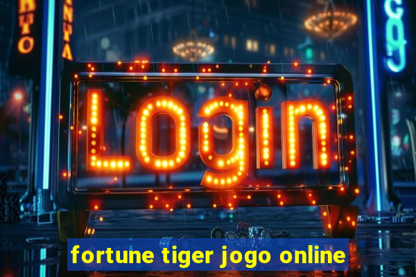 fortune tiger jogo online