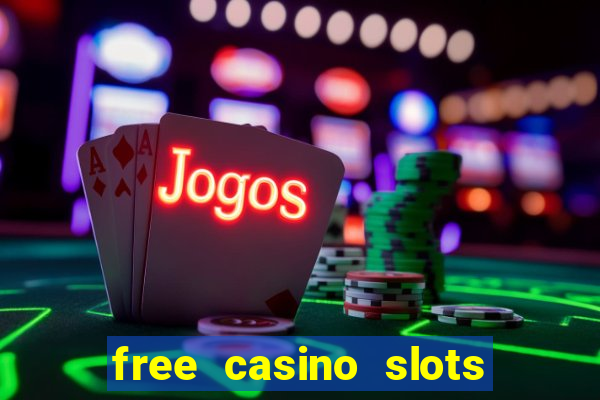 free casino slots machines games