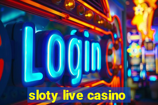 sloty live casino