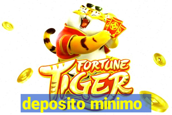 deposito minimo