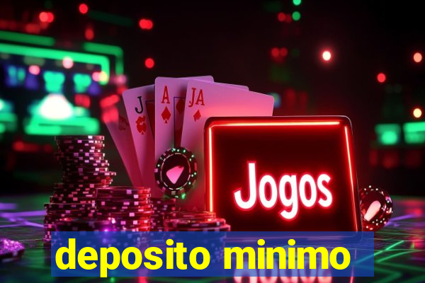 deposito minimo