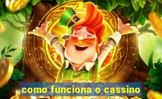 como funciona o cassino