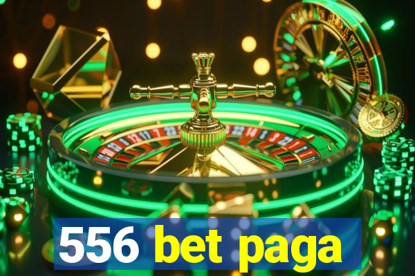 556 bet paga