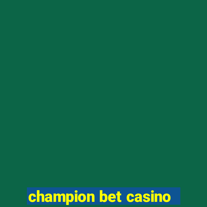 champion bet casino