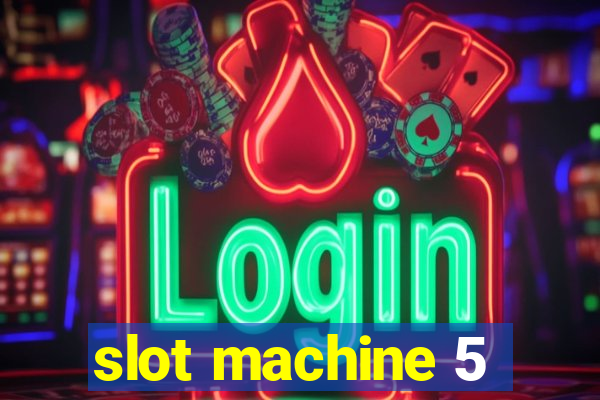 slot machine 5