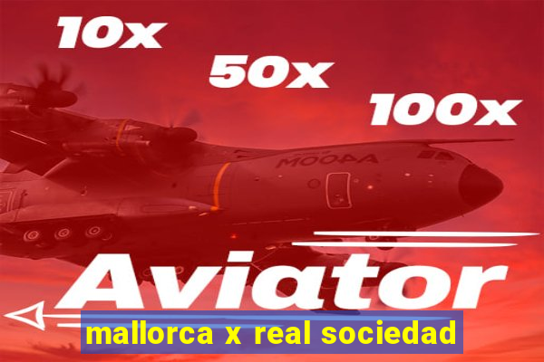 mallorca x real sociedad