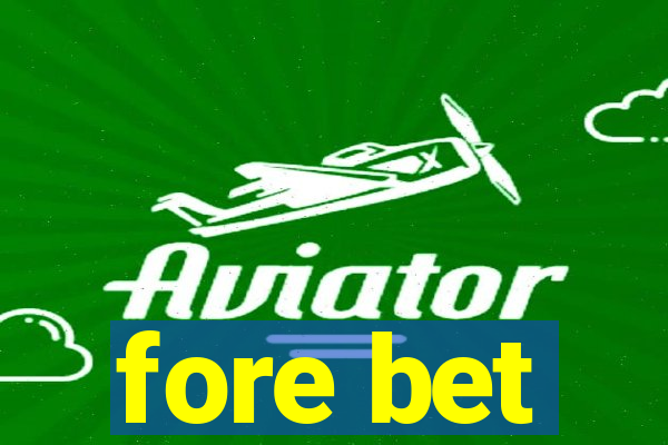 fore bet