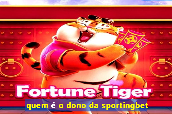 quem é o dono da sportingbet