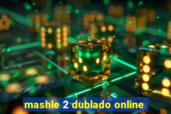 mashle 2 dublado online