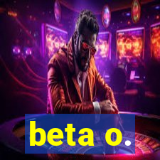 beta o.