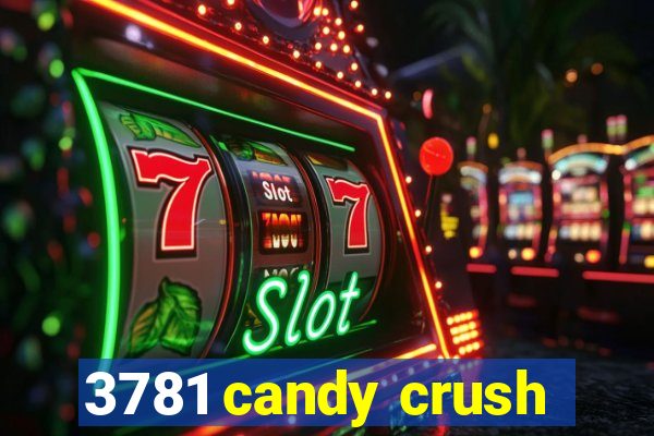 3781 candy crush